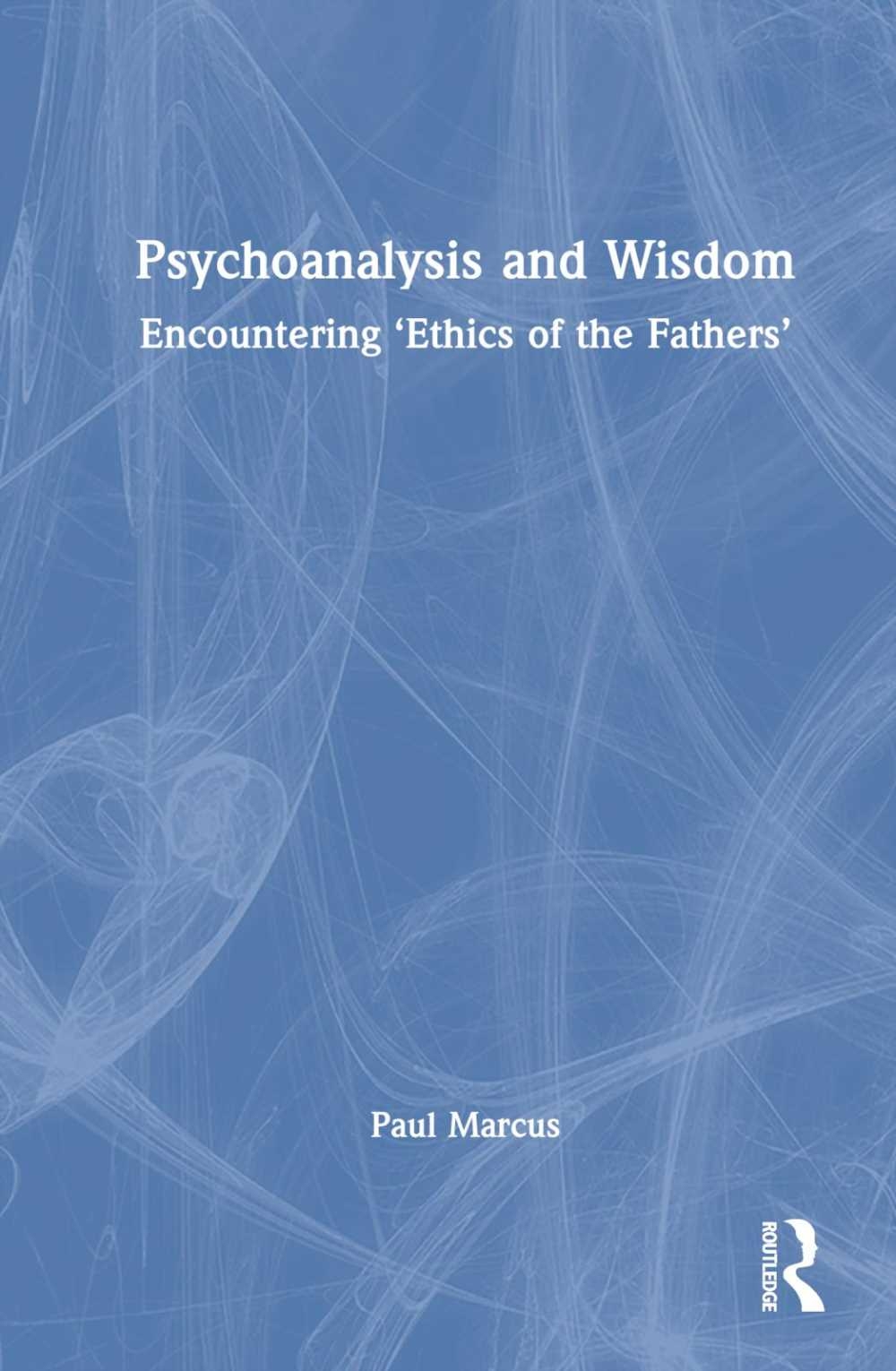 Psychoanalysis and Wisdom: Encountering ’Ethics of the Fathers’