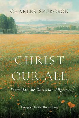 Christ Our All: Poems for the Christian Pilgrim
