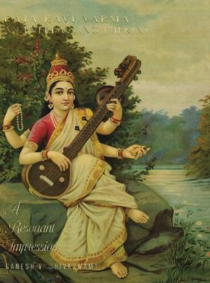 Raja Ravi Varma: An Everlasting Imprint - A Resonant Impression - Volume 2