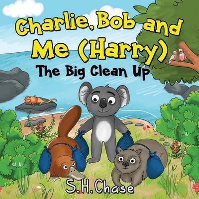 Charlie Bob and Me ’Harry’ - The Big Clean Up