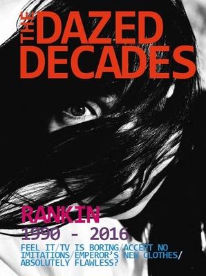 The Dazed Decades: Rankin 1990-2016