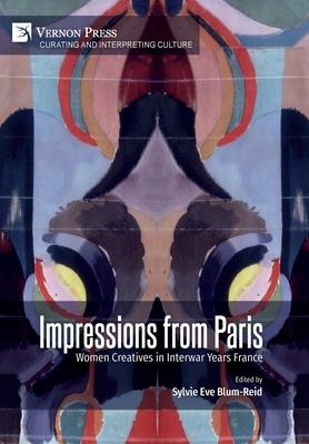 Impressions from Paris: Women Creatives in Interwar Years France