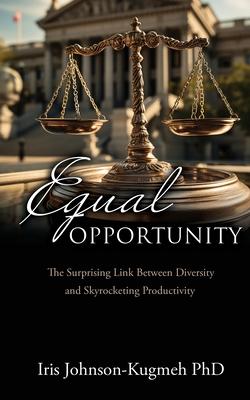 Equal Opportunity: The Surprising Link Between Diversity and Skyrocketing Productivity