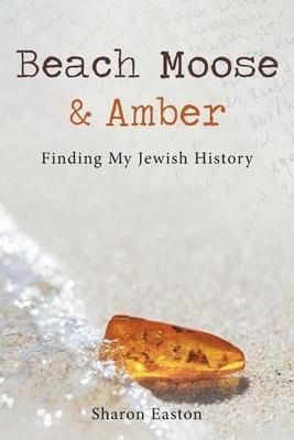 Beach Moose & Amber: Finding My Jewish History