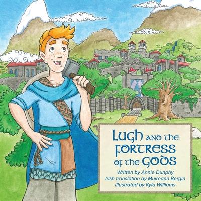 Lugh and the Fortress of the Gods: A traditional Irish hero tale retold as a participation story