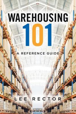 Warehousing 101: A Reference Guide