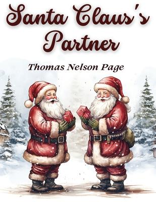 Santa Claus’s Partner: A Heartwarming Tale of the Spirit and Magic of Christmas