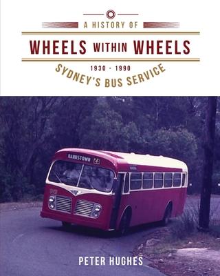 Wheels within Wheels: A history of Sydney’s bus service 1930-1990