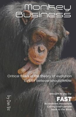 Monkey Business: Critical flaws in the theory of evolution
