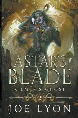 Kilmer’s Ghost: Astar’s Blade 2