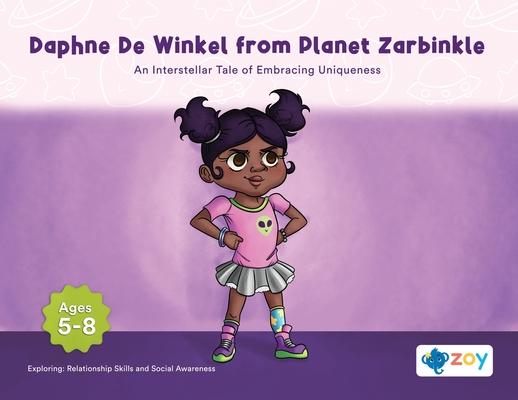 Daphne De Winkel from Planet Zarbinkle: An Interstellar Tale of Embracing Uniqueness