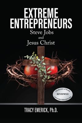 Extreme Entrepreneurs: Steve Jobs and Jesus Christ