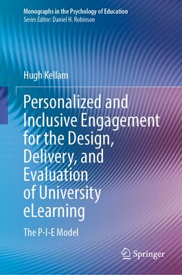 Personalized and Inclusive Engagement for the Design, Delivery, and Evaluation of University Elearning: The P-I-E Model