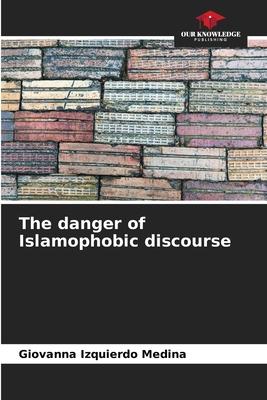 The danger of Islamophobic discourse