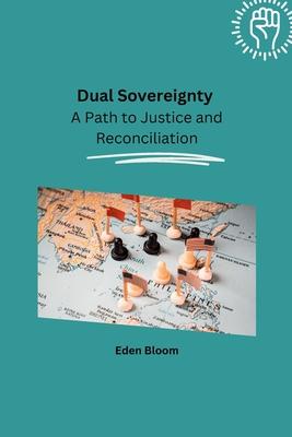 Dual Sovereignty: A Path to Justice and Reconciliation