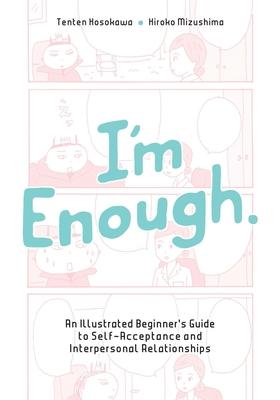 I’m Enough: An Illustrated Beginner’s Guide to Self-Acceptance and Interpersonal Relationships