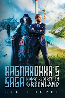Ragnarokkr’s Saga: Norse rebirth in Greenland