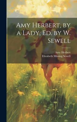Amy Herbert, by a Lady, Ed. by W. Sewell