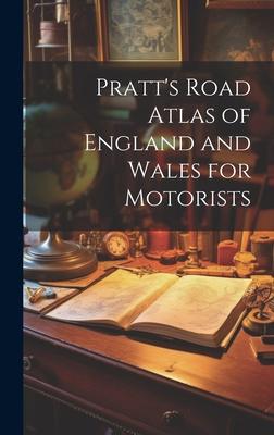 Pratt’s Road Atlas of England and Wales for Motorists
