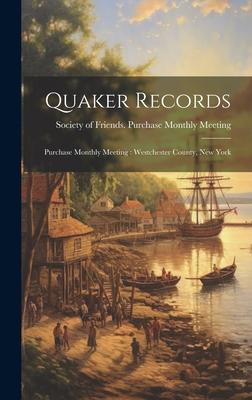 Quaker Records: Purchase Monthly Meeting: Westchester County, New York