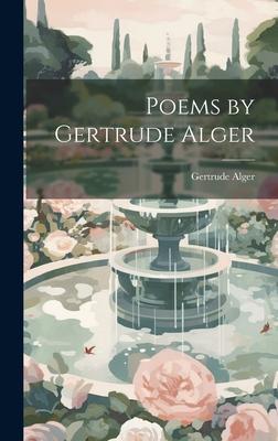 Poems by Gertrude Alger