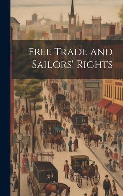 Free Trade and Sailors’ Rights