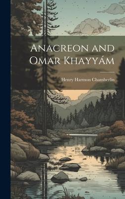 Anacreon and Omar Khayyám