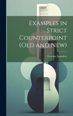 Examples in Strict Counterpoint (old and new)