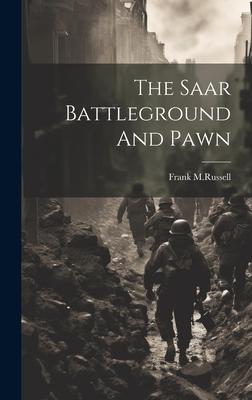 The Saar Battleground And Pawn
