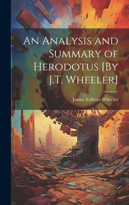 An Analysis and Summary of Herodotus [By J.T. Wheeler]