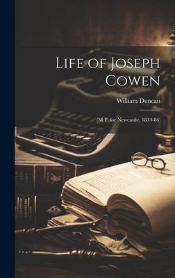 Life of Joseph Cowen: (M.P. for Newcastle, 1814-86)