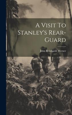 A Visit To Stanley’s Rear-Guard