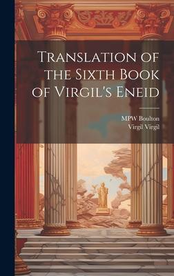 Translation of the Sixth Book of Virgil’s Eneid