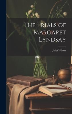The Trials of Margaret Lyndsay