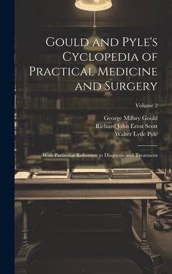 Gould and Pyle’s Cyclopedia of Practical Medicine and Surgery: With Particular Reference to Diagnosis and Treatment; Volume 2