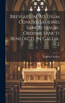 Breviarium Ad Usum Congregationis Sancti Mauri, Ordinis Sancti Benedicti, In Gallia, 2