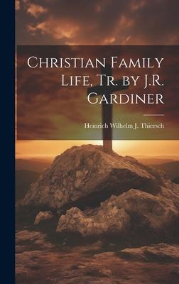 Christian Family Life, Tr. by J.R. Gardiner