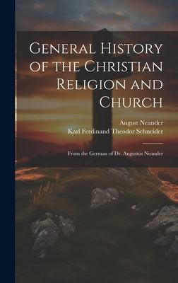 General History of the Christian Religion and Church: From the German of Dr. Augustus Neander