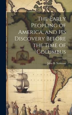 The Early Peopling of America, and Its Discovery Before the Time of Columbus