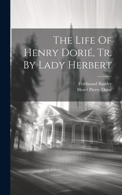 The Life Of Henry Dorié, Tr. By Lady Herbert