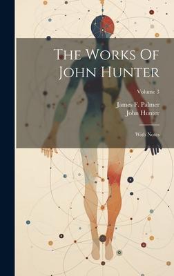 The Works Of John Hunter: With Notes; Volume 3