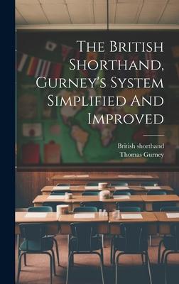 The British Shorthand, Gurney’s System Simplified And Improved