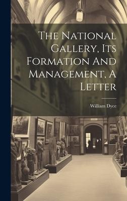 The National Gallery, Its Formation And Management, A Letter