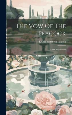 The Vow Of The Peacock: And Other Poems