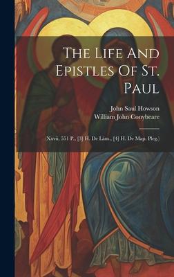 The Life And Epistles Of St. Paul: (xxvii, 551 P., [3] H. De Lám., [4] H. De Map. Pleg.)
