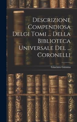 Descrizione Compendiosa Delgi Tomi ... Della Biblioteca Universale Del ... Coronelli
