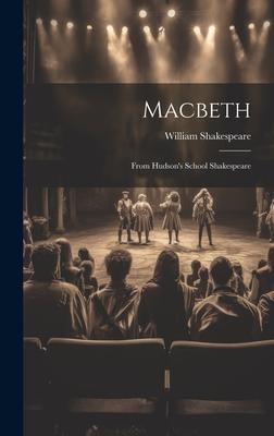 Macbeth: From Hudson’s School Shakespeare