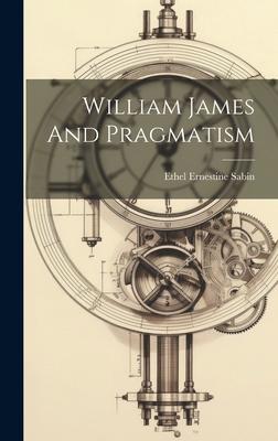 William James And Pragmatism