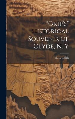 Grip’s Historical Souvenir of Clyde, N. Y