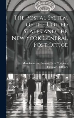 The Postal System of the United States and the New York General Post Office